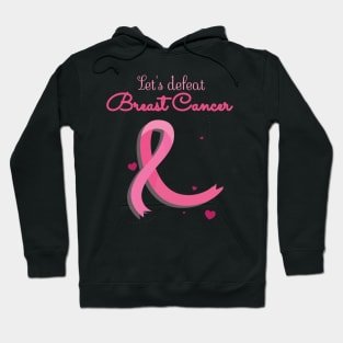 Let's Defeat Breast Cancer Hoodie